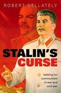 Stalin's Curse | Gellately, Robert (earl Ray Beck Professor of History, Florida State University) | 
