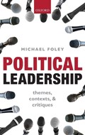 Political Leadership | Michael (Professor of International Politics, Professor of International Politics, University of Aberystwyth) Foley | 