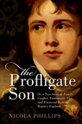 The Profligate Son | Nicola (Lecturer in History, Lecturer in History, Kingston University) Phillips | 