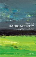 Radioactivity: A Very Short Introduction | Claudio (Assistant Director, Abdus Salam Centre for Theoretical Physics at Trieste, Italy) Tuniz | 