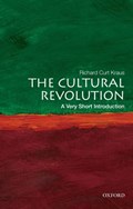 The Cultural Revolution: A Very Short Introduction | Richard Curt (Professor Emeritus of Political Science, Professor Emeritus of Political Science, University of Oregon, Portland, Or) Kraus | 