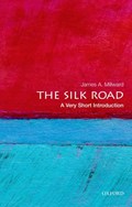 The Silk Road: A Very Short Introduction | James A. (Professor of History, Professor of History, School of Foreign Service, Georgetown University, Washington, Dc, Us) Millward | 