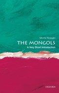 The Mongols: A Very Short Introduction | Morris (Professor of Chinese and Inner Asian History; Distinguished Professor of History, Professor of Chinese and Inner Asian History; Distinguished Professor of History, Columbia University; City University of New York, New York, Ny, U.S.) Rossabi | 