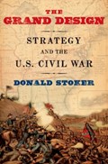 The Grand Design | Donald (Professor of Strategy and Policy, Professor of Strategy and Policy, Us Naval War College, Monterey, Ca) Stoker | 