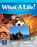 What A Life! Stories of Amazing People 1 (Beginning) | Milada Broukal | 