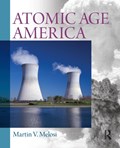 Atomic Age America | Martin V. Melosi | 