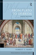 Philosophic Classics: From Plato to Derrida | Forrest Baird | 