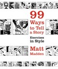99 Ways to Tell a Story | Matt Madden | 