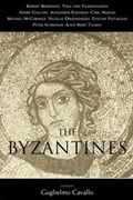 The Byzantines | Guglielmo Cavallo | 