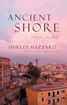 The Ancient Shore – Dispatches from Naples
