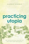Practicing Utopia | Rosemary Wakeman | 