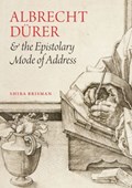 Albrecht Durer and the Epistolary Mode of Address | Shira Brisman | 