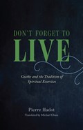 Don't Forget to Live | Pierre Hadot | 