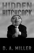 Hidden Hitchcock | D. A. Miller | 