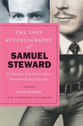 The Lost Autobiography of Samuel Steward | Samuel Steward | 