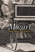 Mozart and the Mediation of Childhood | Adeline Mueller | 