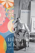 Hilma af Klint : A Biography | VOSS, Julia | 