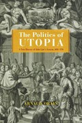 The Politics of Utopia | Arnaud Orain | 