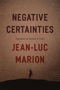 Negative Certainties | Jean-Luc Marion | 