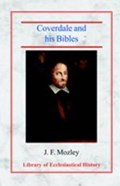 Coverdale and his Bibles | J.F. Mozley | 