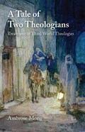 A Tale of Two Theologians | Ambrose Mong | 