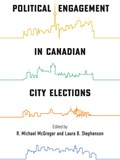 Political Engagement in Canadian City Elections | R. Michael McGregor | 