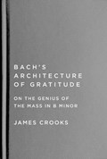 Bach’s Architecture of Gratitude | James Crooks | 