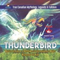 Thunderbird - Mystical Creature of Northwest Coast Indigenous Myths Mythology for Kids True Canadian Mythology, Legends & Folklore | Professor Beaver | 
