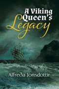 A Viking Queen's Legacy | Alfreda Jonsdottir | 