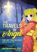 The Travels of Angel, the Last True Believer | Pastor Marsha R Buss | 