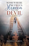 Somewhere Between Heaven and the Devil | Danielle Carew | 