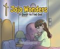 Jojo Wonders: A Quest to Find God | Giovanna Quinney | 