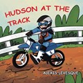 Levesque, A: Hudson at the Track | Alexis Levesque | 