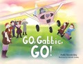 Go, Gabbie, Go! | Hollie Noveletsky | 