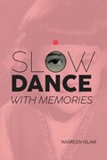 Slow Dance with Memories | Nasreen Islam | 