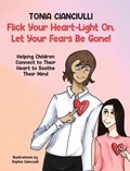 Flick Your Heart-Light On, Let Your Fears Be Gone! | Tonia Cianciulli | 