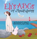 Eli's ABCs of Mindfulness | Ginette Valiquette | 