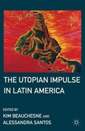 The Utopian Impulse in Latin America | Kim Beauchesne | 