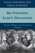 Re-Visioning Lear's Daughters | Lesley Kordecki ; K. Koskinen | 