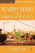Nabih Berri and Lebanese Politics | O. Nir | 