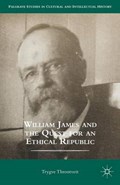 William James and the Quest for an Ethical Republic | Trygve Throntveit | 