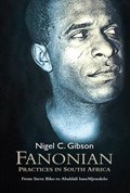 Fanonian Practices in South Africa | Fanon, F. ; Gibson, Nigel | 