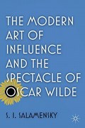 The Modern Art of Influence and the Spectacle of Oscar Wilde | S. Salamensky | 