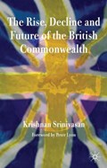 The Rise, Decline and Future of the British Commonwealth | K. Srinivasan | 