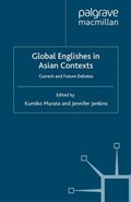 Global Englishes in Asian Contexts | Murata, K. ; Jenkins, J. | 