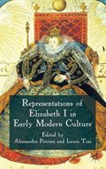 Representations of Elizabeth I in Early Modern Culture | Alessandra Petrina ; Laura Tosi | 