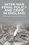 Inter-War Penal Policy and Crime in England | Alyson Brown | 
