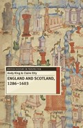 England and Scotland, 1286-1603 | Andy King ; Claire Etty | 
