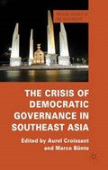 The Crisis of Democratic Governance in Southeast Asia | Croissant, Aurel ; Bunte, M. | 