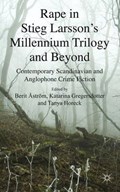 Rape in Stieg Larsson's Millennium Trilogy and Beyond | Berit Astrom | 